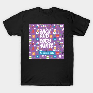 Back And Body Hurts Nurse Life T-Shirt